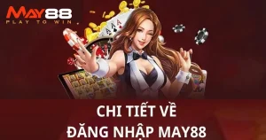 Link đăng nhập vào trang chủ may88 Casino an toàn